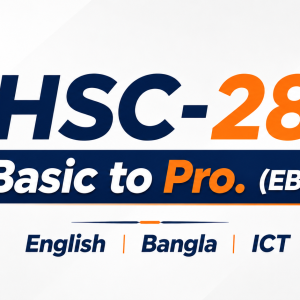 HSC-28 Basic to Pro (EBI) | English | Bangla | ICT