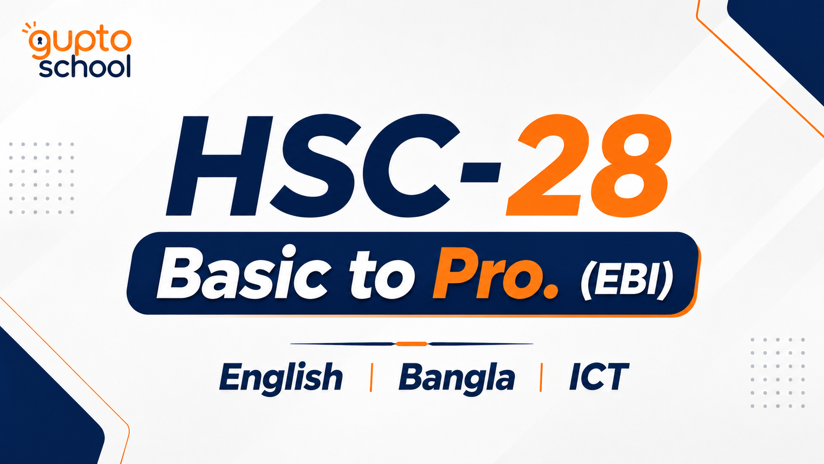 HSC-28 Basic to Pro (EBI) | English | Bangla | ICT